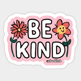 Be Kind Of A Bitch Funny Sarcastic Quote Sticker